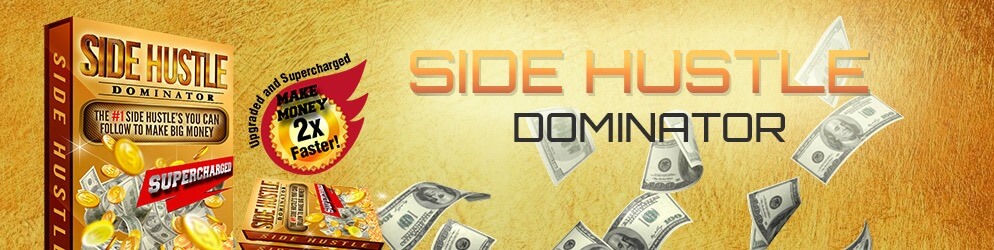 Side Hustle Dominator System Quick Review – What Is It?